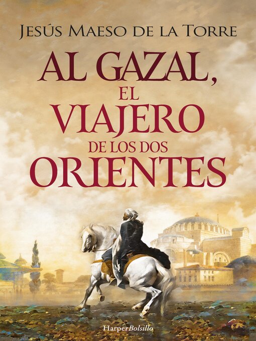 Title details for Al-Gazal, el viajero de los dos orientes by Jesús Maeso De La Torre - Available